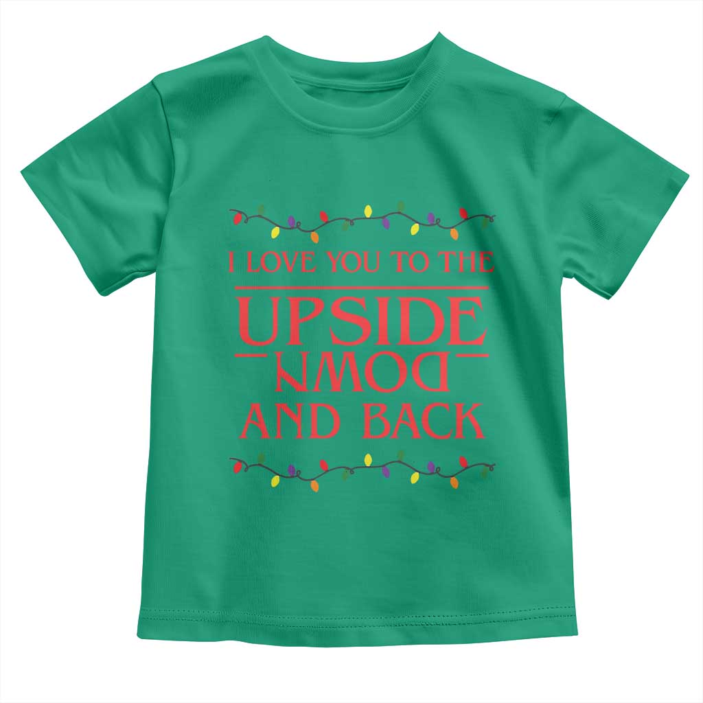 I Love You To The Upside Down Stranger Christmas Toddler T Shirt And Back Ugly Xmas Lights - Wonder Print Shop