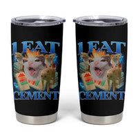 I Eat Cement Cursed Cat Tumbler Cup Funny Cat Meme Ironic - Wonder Print Shop