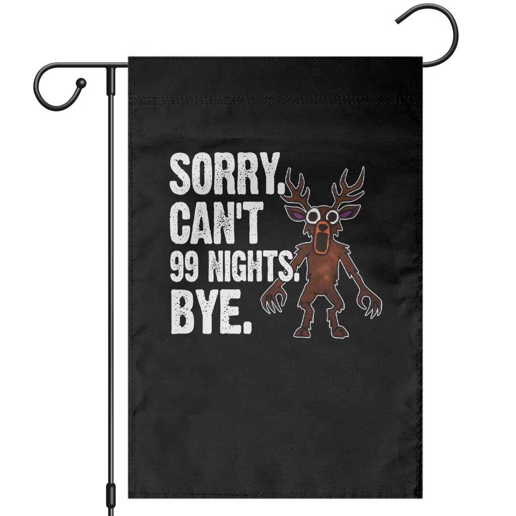Sorry Cant 99 Nights Bye In The Forest Garden Flag Funny Gamer Gift - Wonder Print Shop