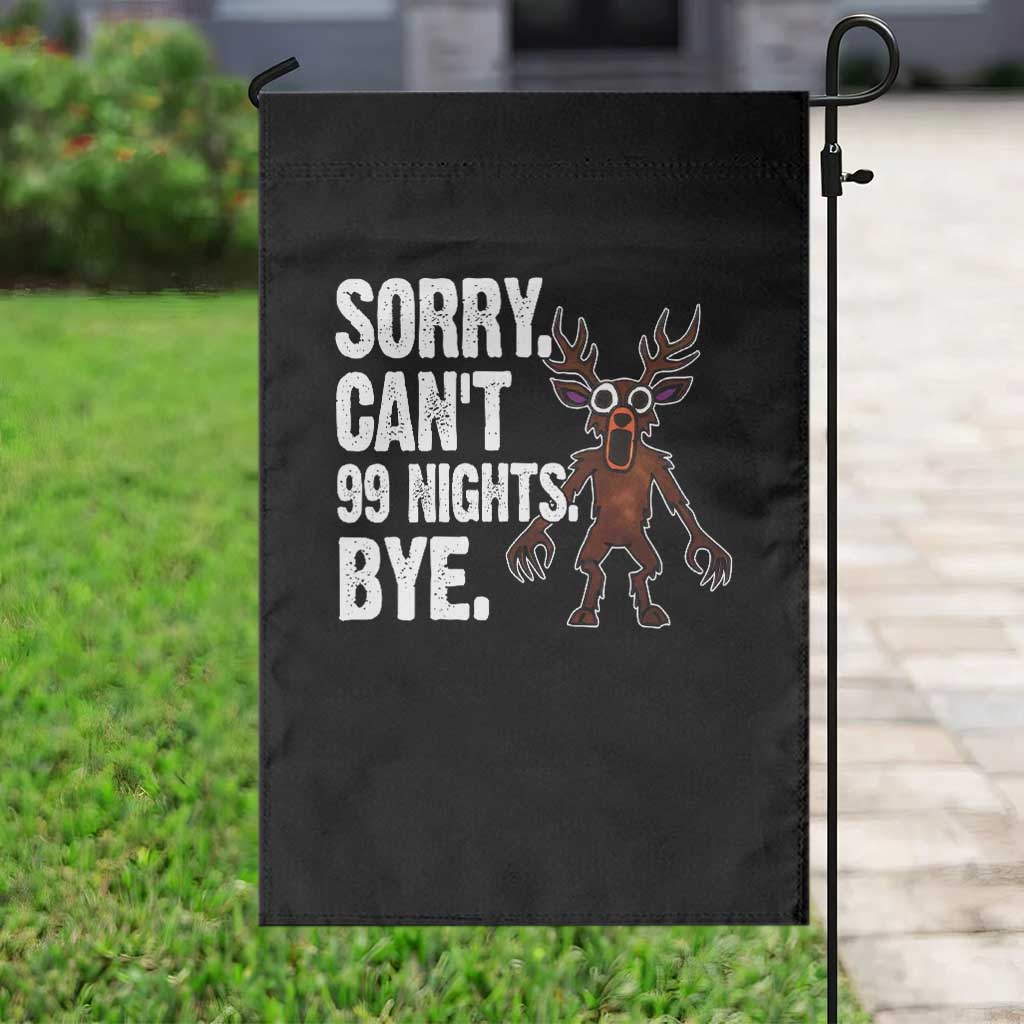 Sorry Cant 99 Nights Bye In The Forest Garden Flag Funny Gamer Gift - Wonder Print Shop