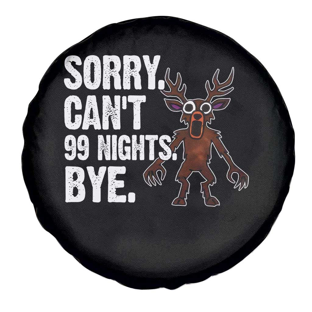 Sorry Cant 99 Nights Bye In The Forest Spare Tire Cover Funny Gamer Gift - Wonder Print Shop