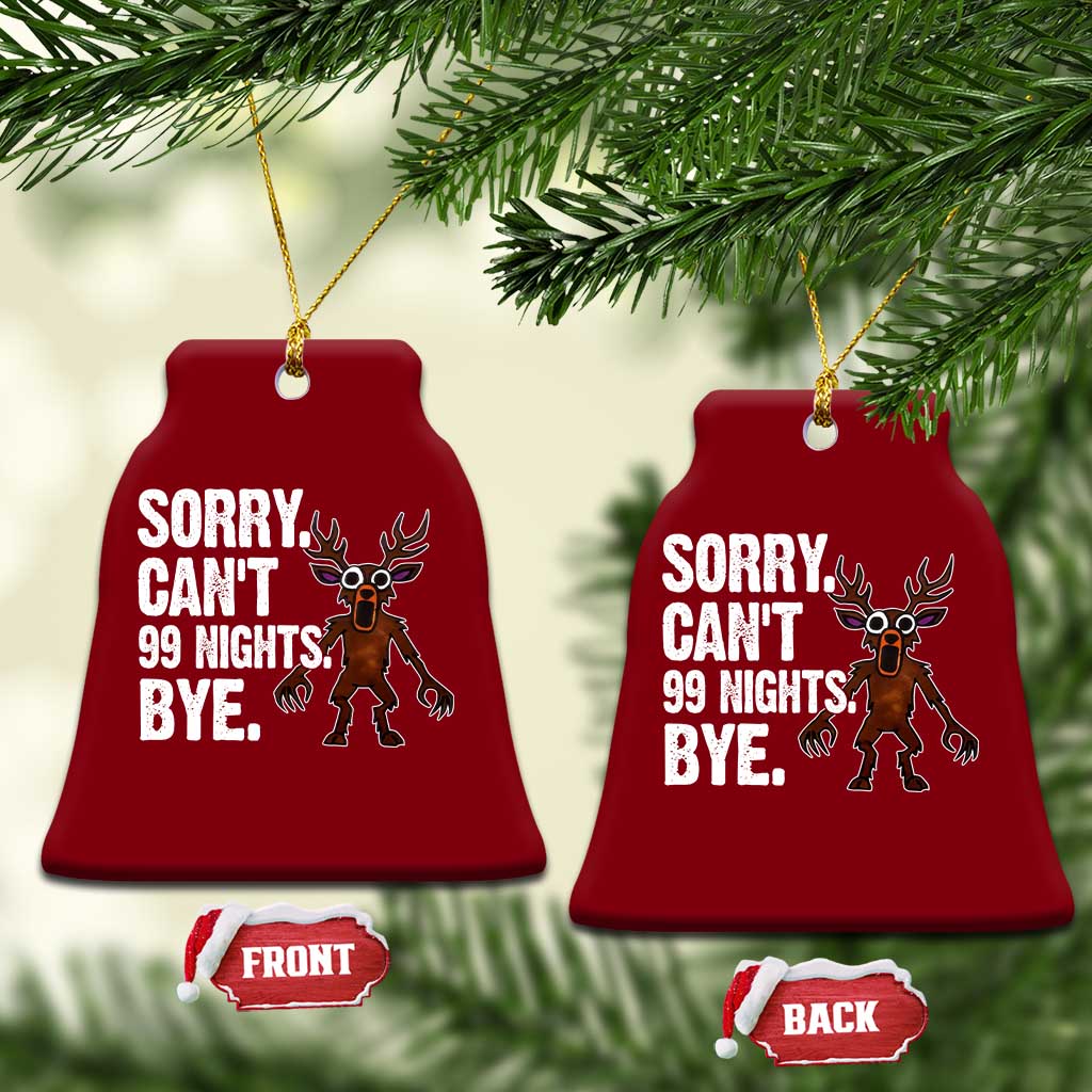 Sorry Cant 99 Nights Bye In The Forest Ceramic Ornament Funny Gamer Gift - Wonder Print Shop