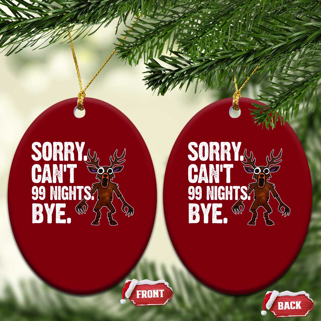 Sorry Cant 99 Nights Bye In The Forest Ceramic Ornament Funny Gamer Gift - Wonder Print Shop