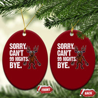 Sorry Cant 99 Nights Bye In The Forest Ceramic Ornament Funny Gamer Gift - Wonder Print Shop