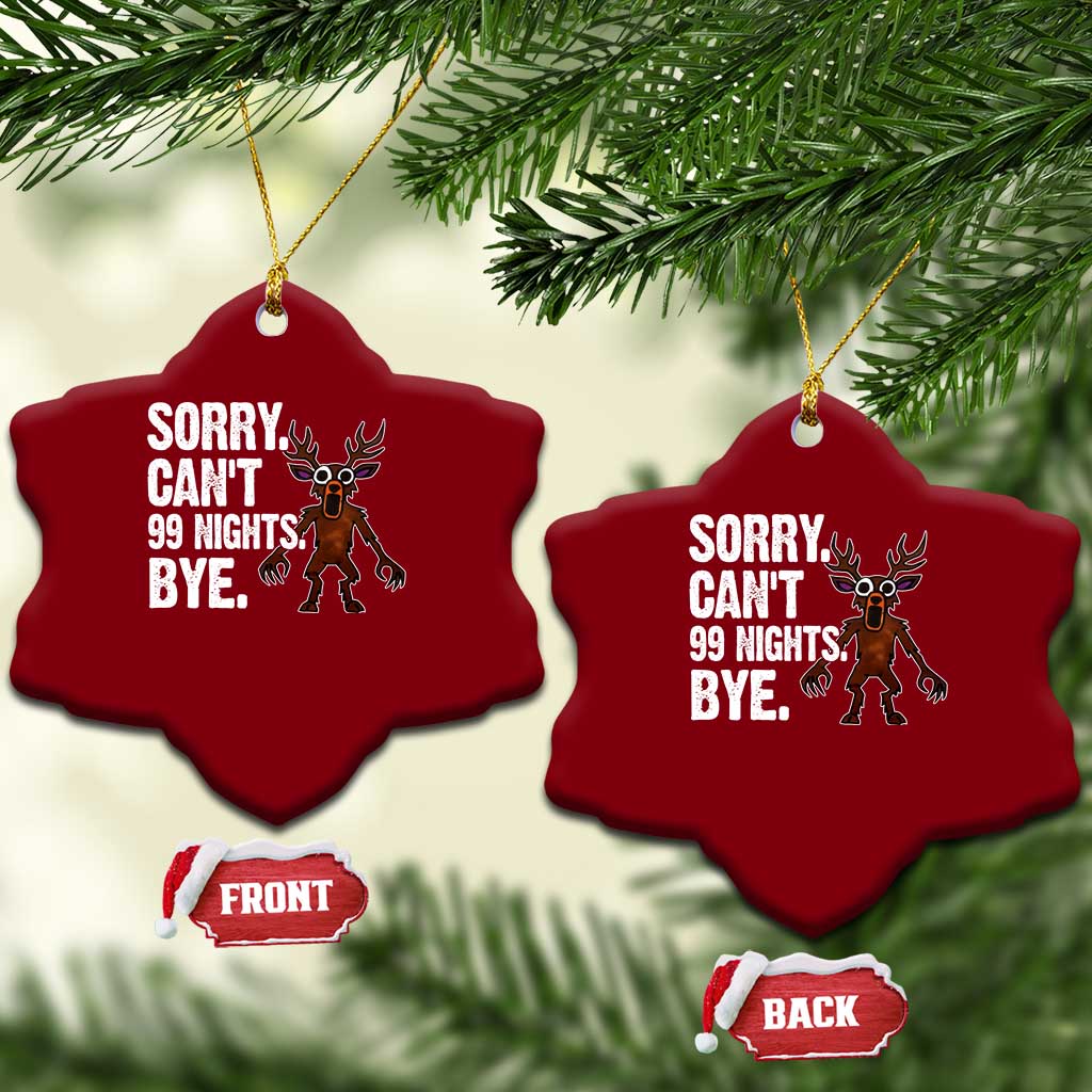 Sorry Cant 99 Nights Bye In The Forest Ceramic Ornament Funny Gamer Gift - Wonder Print Shop