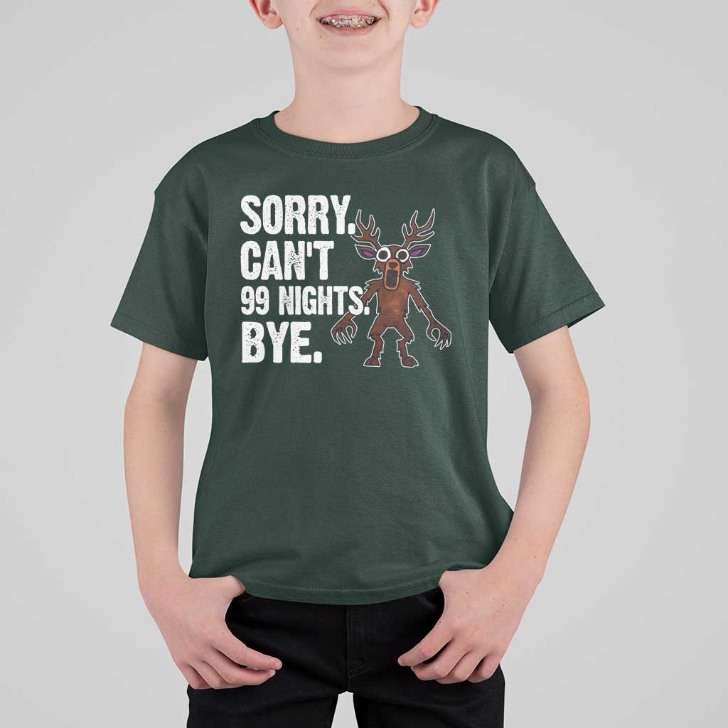 Sorry Cant 99 Nights Bye In The Forest T Shirt For Kid Funny Gamer Gift - Wonder Print Shop