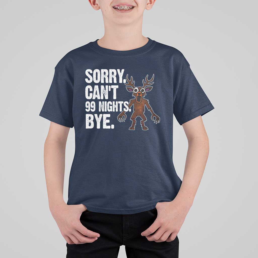 Sorry Cant 99 Nights Bye In The Forest T Shirt For Kid Funny Gamer Gift - Wonder Print Shop