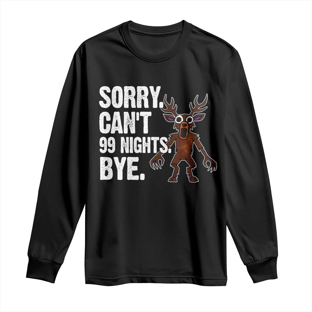 Sorry Cant 99 Nights Bye In The Forest Long Sleeve Shirt Funny Gamer Gift - Wonder Print Shop