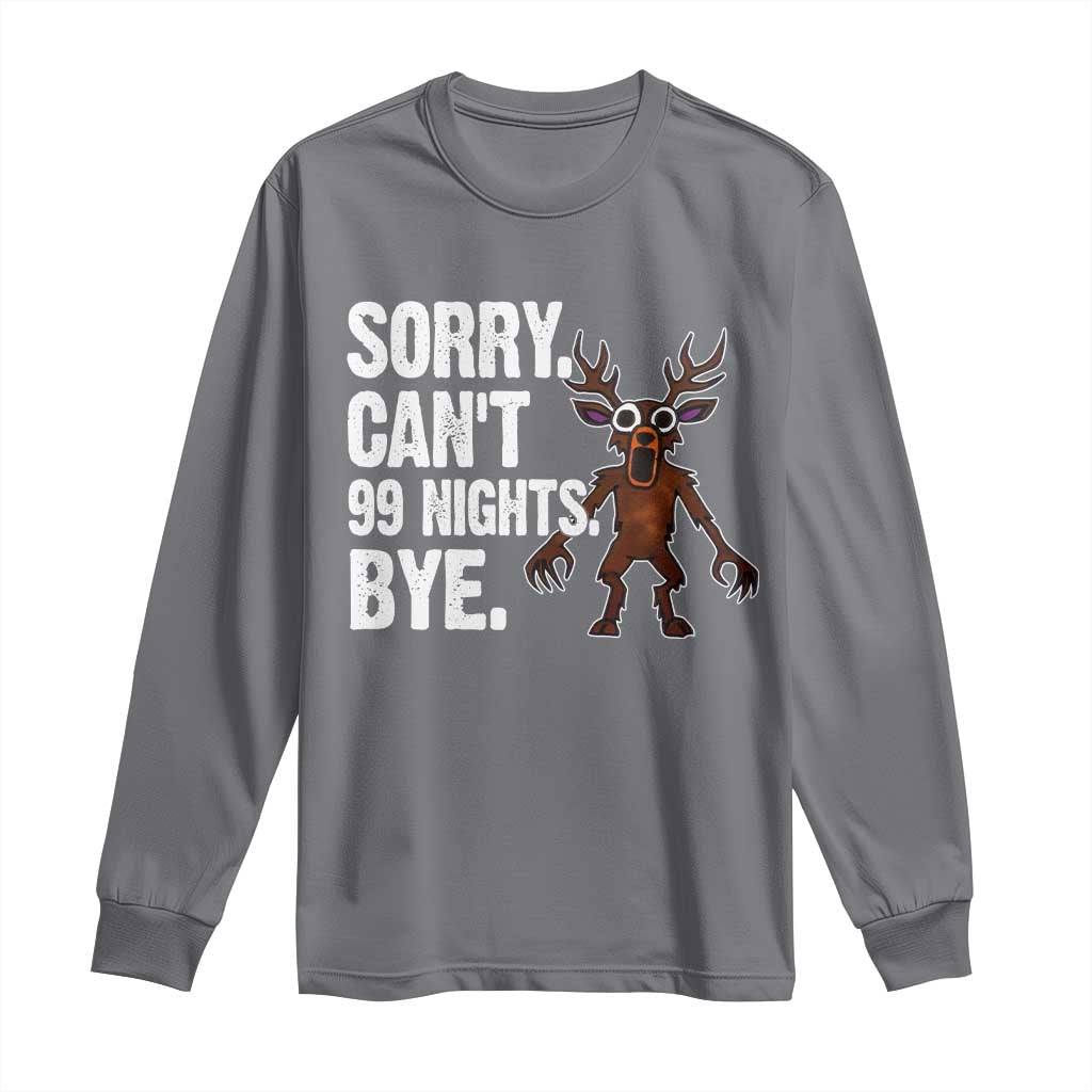 Sorry Cant 99 Nights Bye In The Forest Long Sleeve Shirt Funny Gamer Gift - Wonder Print Shop
