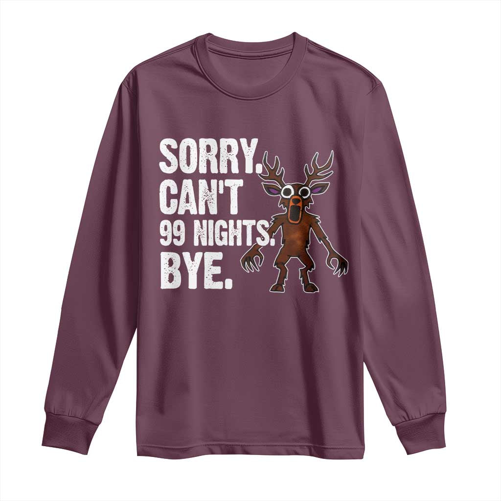 Sorry Cant 99 Nights Bye In The Forest Long Sleeve Shirt Funny Gamer Gift - Wonder Print Shop
