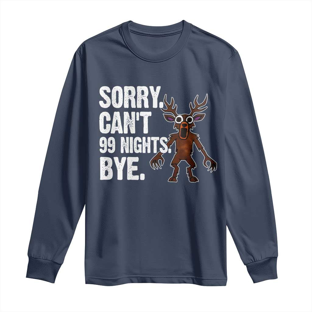 Sorry Cant 99 Nights Bye In The Forest Long Sleeve Shirt Funny Gamer Gift - Wonder Print Shop