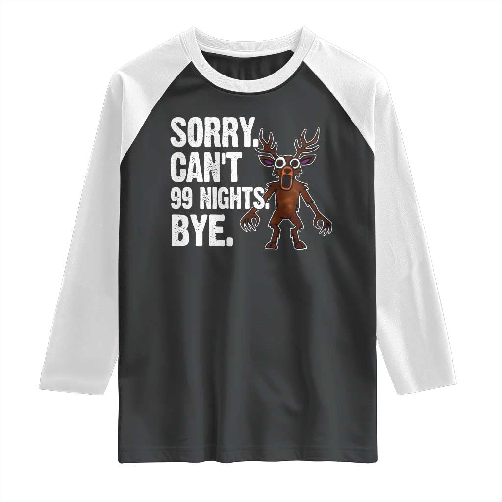 Sorry Cant 99 Nights Bye In The Forest Raglan Shirt Funny Gamer Gift - Wonder Print Shop