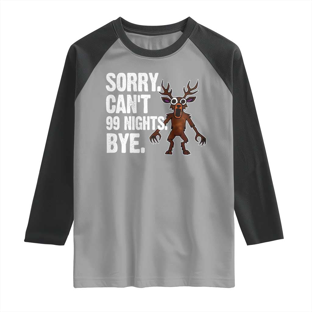 Sorry Cant 99 Nights Bye In The Forest Raglan Shirt Funny Gamer Gift - Wonder Print Shop