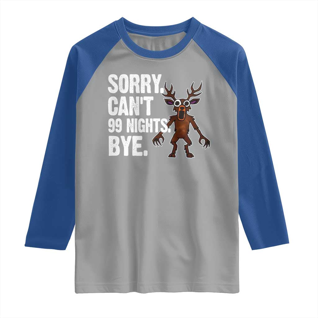 Sorry Cant 99 Nights Bye In The Forest Raglan Shirt Funny Gamer Gift - Wonder Print Shop