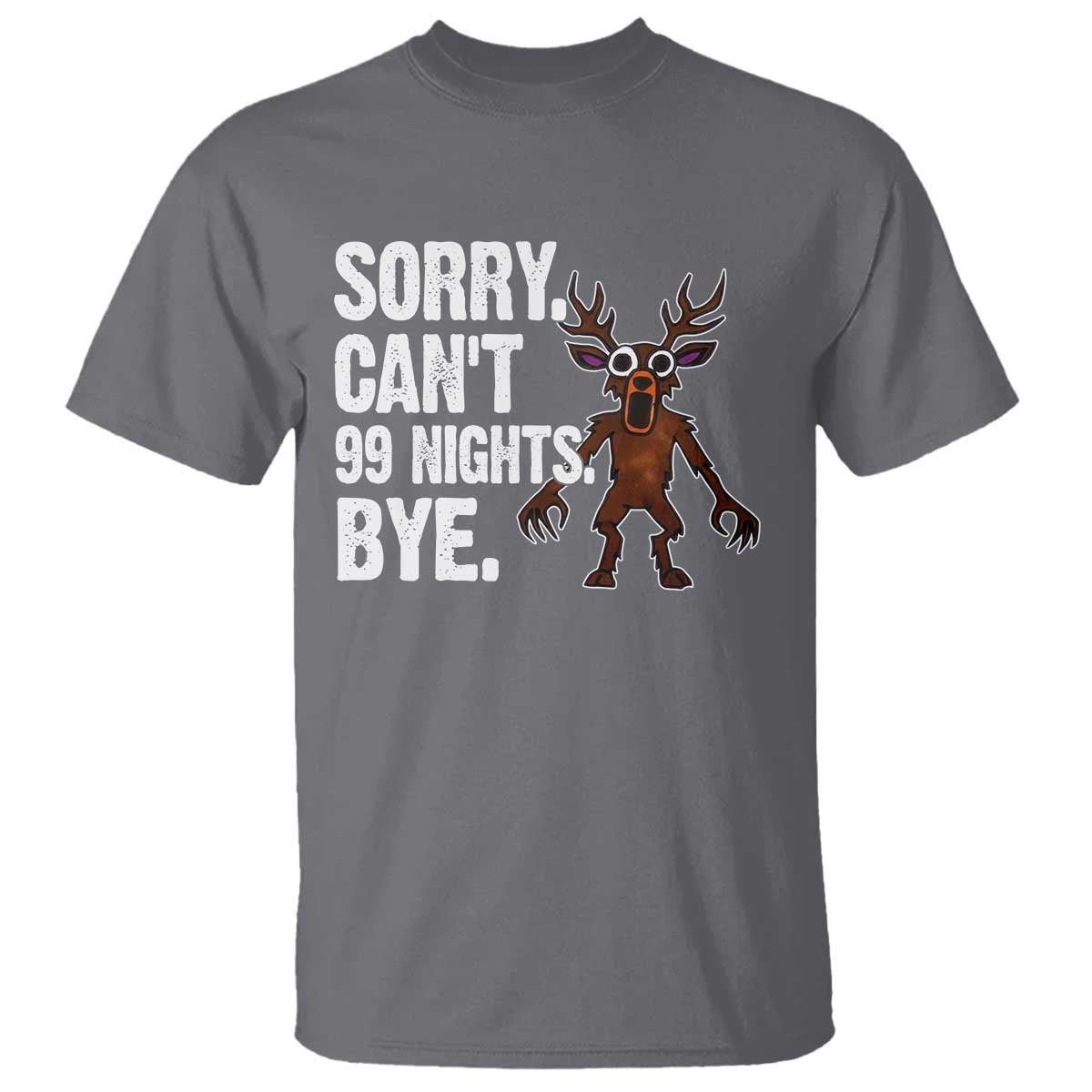 Sorry Cant 99 Nights Bye In The Forest T Shirt Funny Gamer Gift - Wonder Print Shop