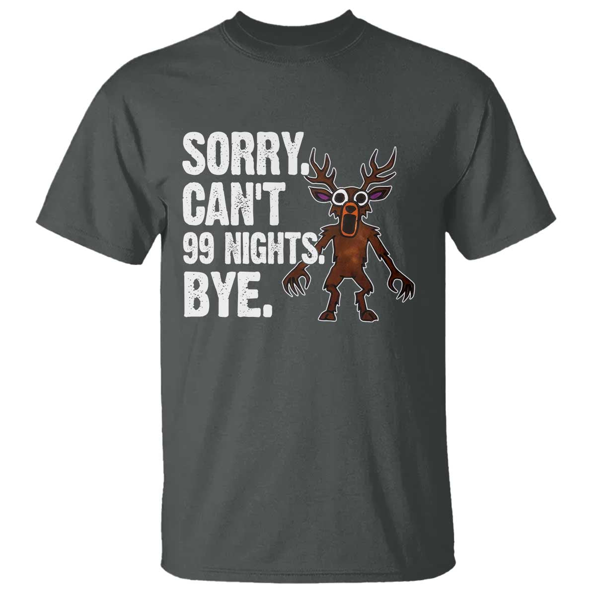 Sorry Cant 99 Nights Bye In The Forest T Shirt Funny Gamer Gift - Wonder Print Shop