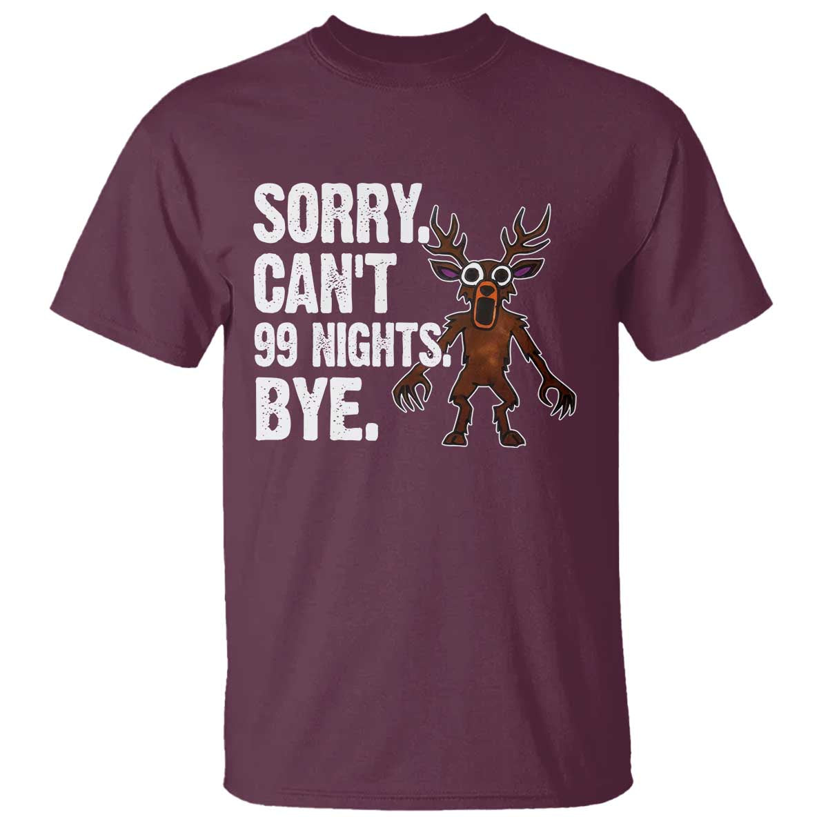 Sorry Cant 99 Nights Bye In The Forest T Shirt Funny Gamer Gift - Wonder Print Shop