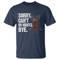 Sorry Cant 99 Nights Bye In The Forest T Shirt Funny Gamer Gift - Wonder Print Shop