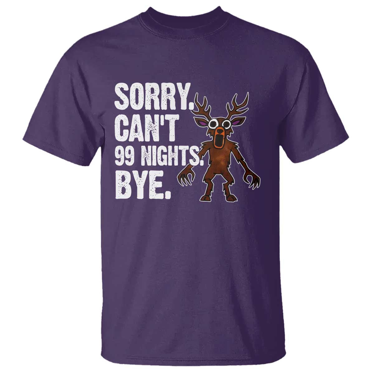 Sorry Cant 99 Nights Bye In The Forest T Shirt Funny Gamer Gift - Wonder Print Shop