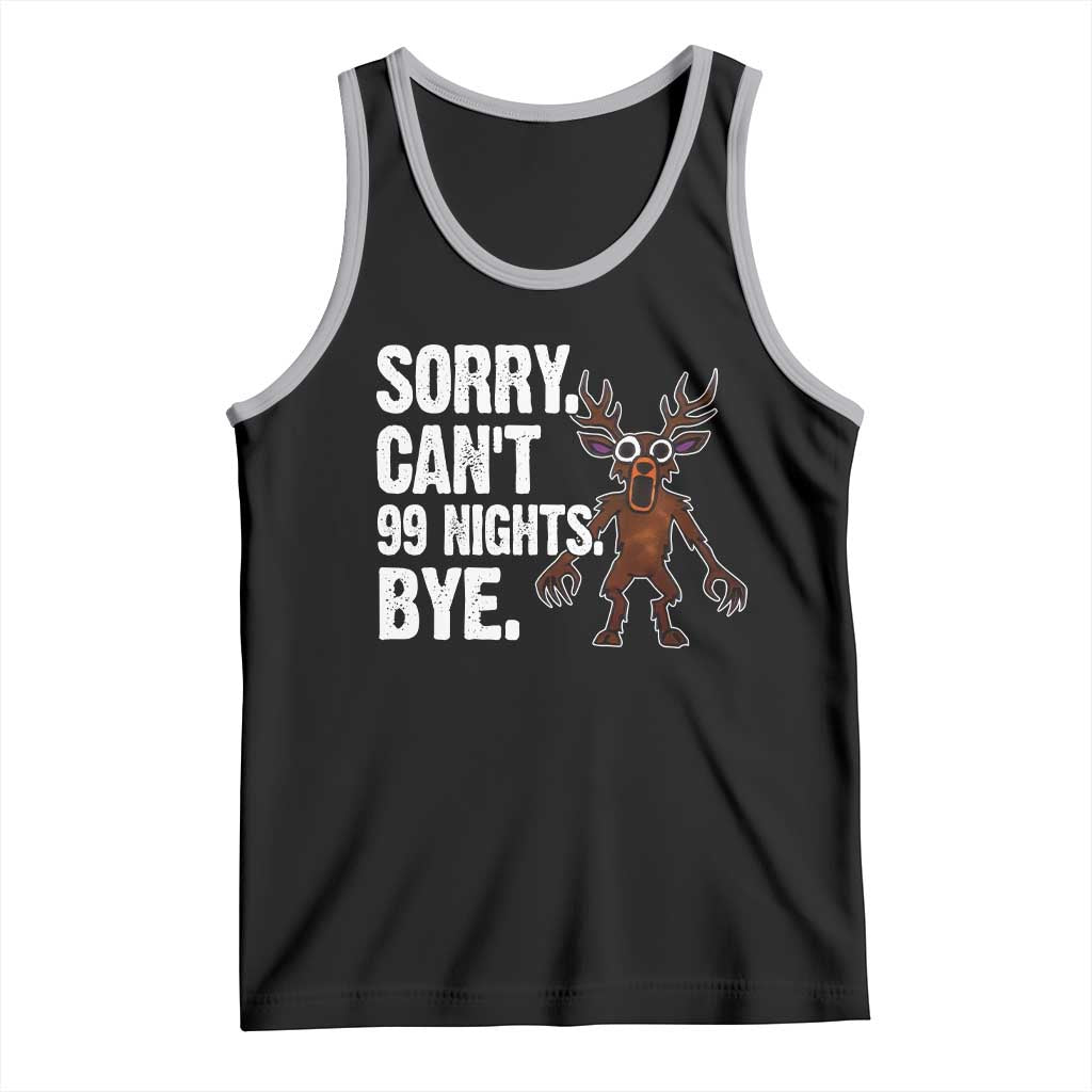 Sorry Cant 99 Nights Bye In The Forest Tank Top Funny Gamer Gift - Wonder Print Shop