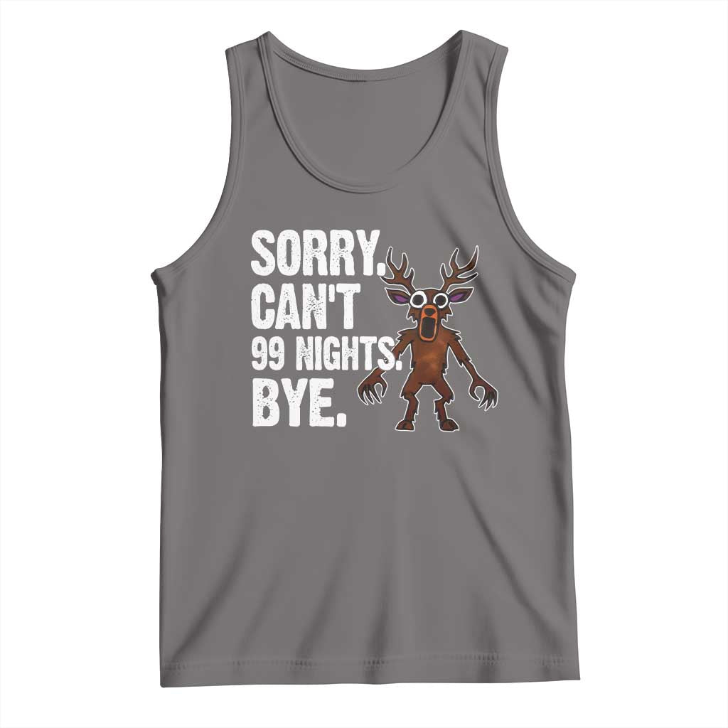 Sorry Cant 99 Nights Bye In The Forest Tank Top Funny Gamer Gift - Wonder Print Shop