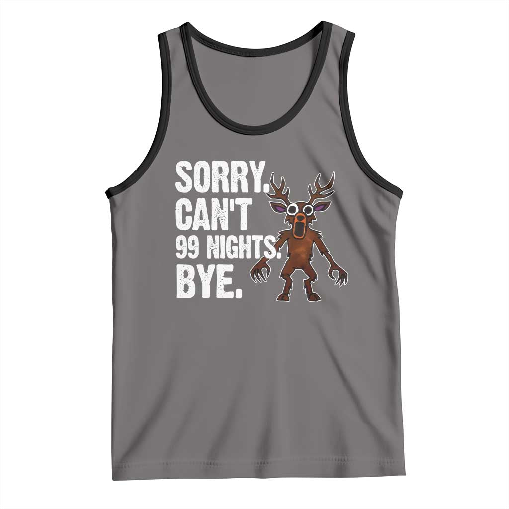 Sorry Cant 99 Nights Bye In The Forest Tank Top Funny Gamer Gift - Wonder Print Shop