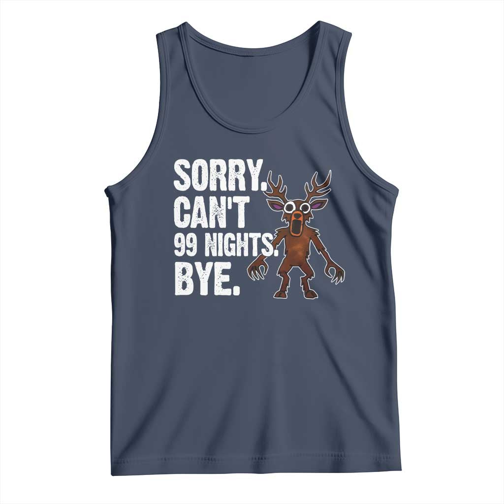 Sorry Cant 99 Nights Bye In The Forest Tank Top Funny Gamer Gift - Wonder Print Shop