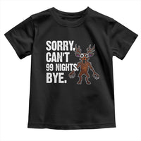 Sorry Cant 99 Nights Bye In The Forest Toddler T Shirt Funny Gamer Gift - Wonder Print Shop