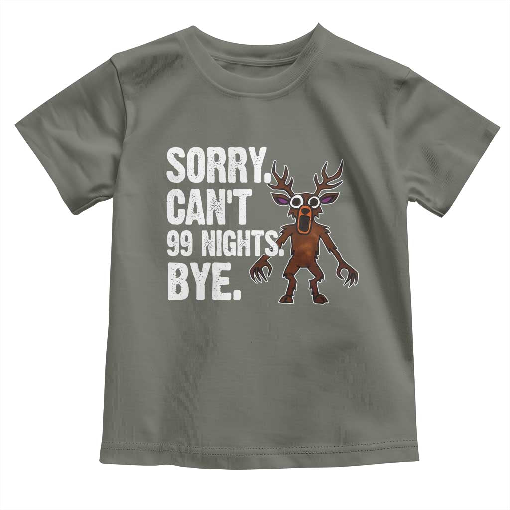Sorry Cant 99 Nights Bye In The Forest Toddler T Shirt Funny Gamer Gift - Wonder Print Shop