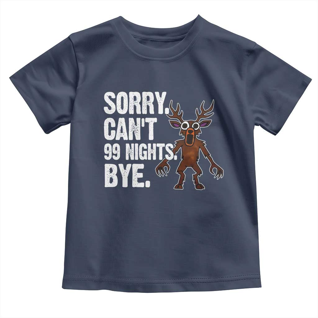 Sorry Cant 99 Nights Bye In The Forest Toddler T Shirt Funny Gamer Gift - Wonder Print Shop