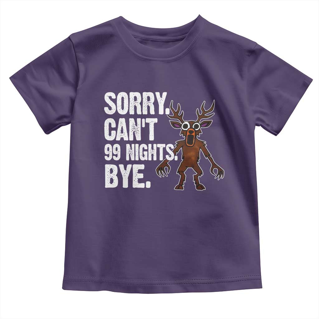 Sorry Cant 99 Nights Bye In The Forest Toddler T Shirt Funny Gamer Gift - Wonder Print Shop