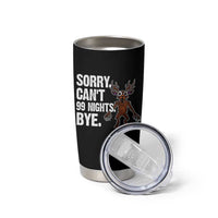 Sorry Cant 99 Nights Bye In The Forest Tumbler Cup Funny Gamer Gift - Wonder Print Shop