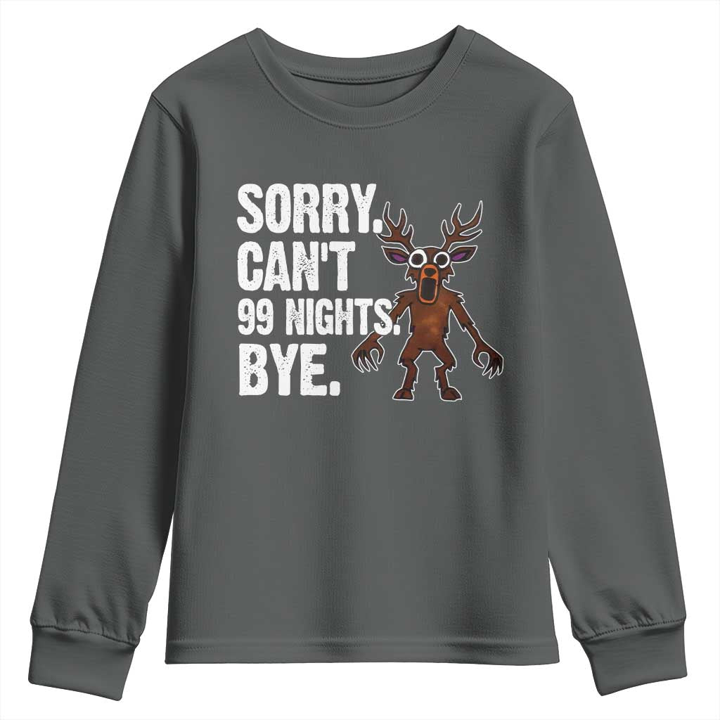 Sorry Cant 99 Nights Bye In The Forest Youth Sweatshirt Funny Gamer Gift - Wonder Print Shop