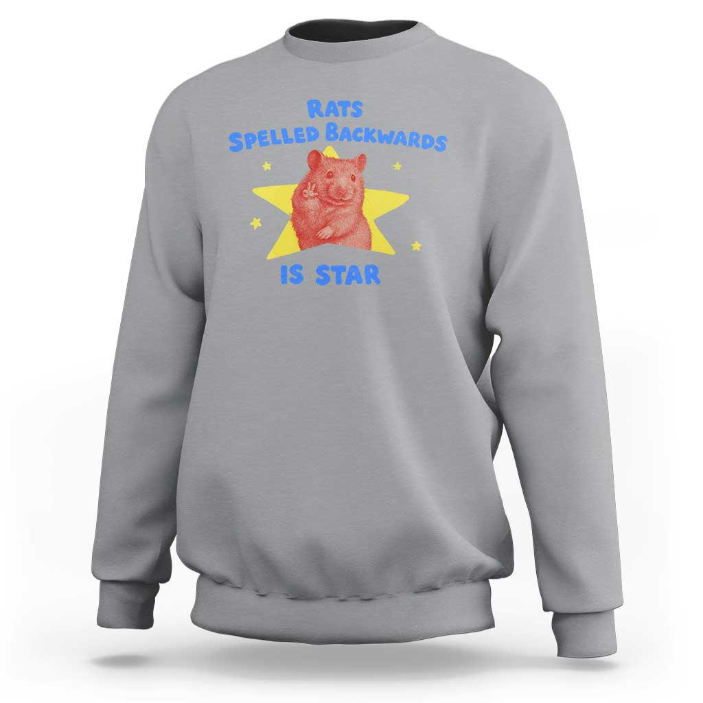 Rats Spelled Backwards Is Star Sweatshirt Sarcastic Rat Meme - Wonder Print Shop