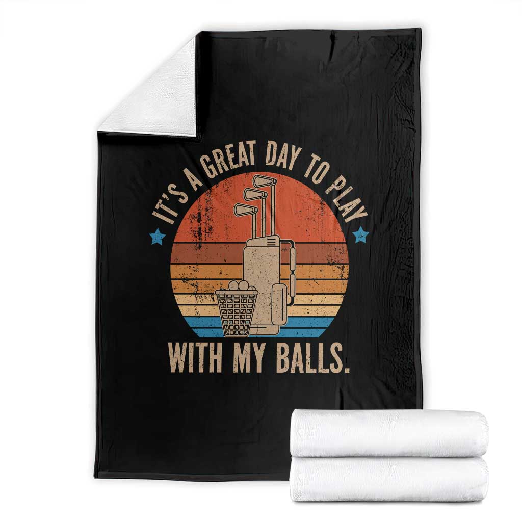 Funny Golf Throw Blanket Retro Its A Great Day To Play With My Balls - Wonder Print Shop