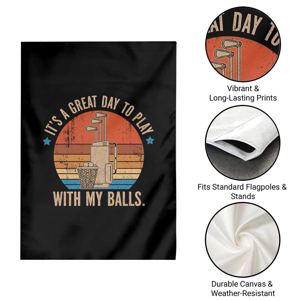 Funny Golf Garden Flag Retro Its A Great Day To Play With My Balls - Wonder Print Shop