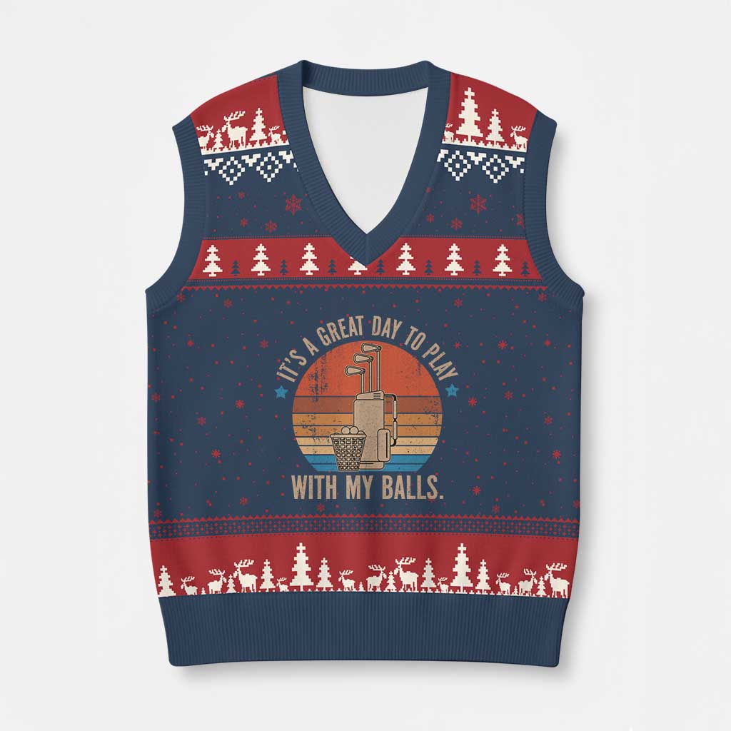 Funny Golf V-Neck Knit Sweater Vest Retro Its A Great Day To Play With My Balls - Wonder Print Shop