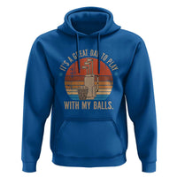 Funny Golf Hoodie Retro Its A Great Day To Play With My Balls - Wonder Print Shop