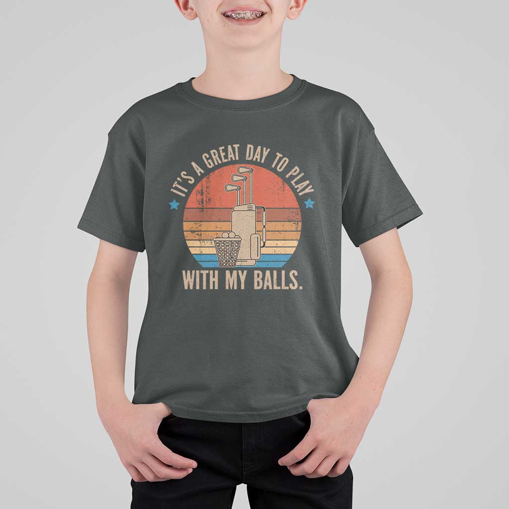 Funny Golf T Shirt For Kid Retro Its A Great Day To Play With My Balls - Wonder Print Shop