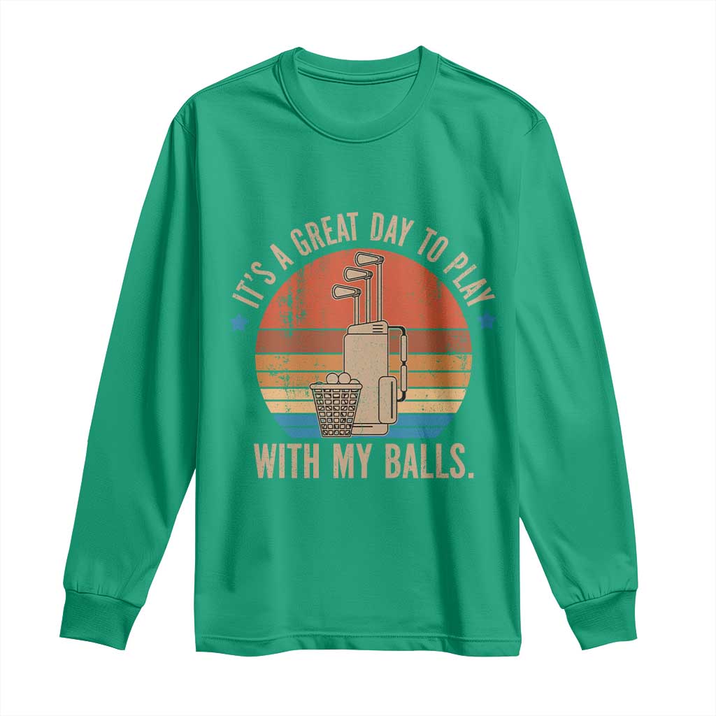 Funny Golf Long Sleeve Shirt Retro Its A Great Day To Play With My Balls - Wonder Print Shop