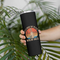Funny Golf Skinny Tumbler Retro Its A Great Day To Play With My Balls - Wonder Print Shop