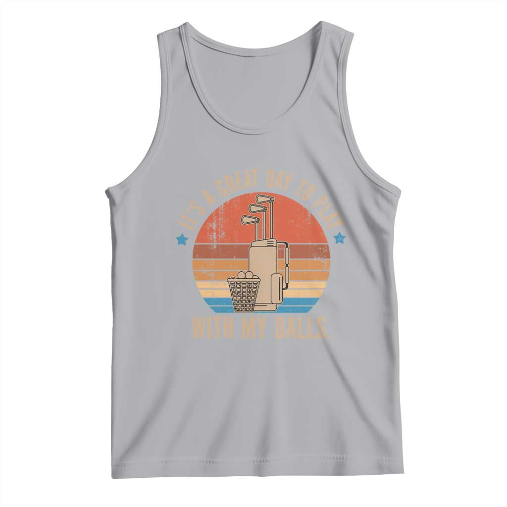Funny Golf Tank Top Retro Its A Great Day To Play With My Balls - Wonder Print Shop