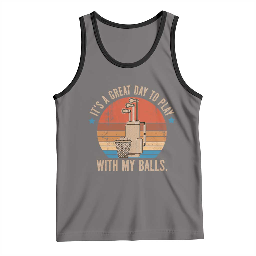 Funny Golf Tank Top Retro Its A Great Day To Play With My Balls - Wonder Print Shop