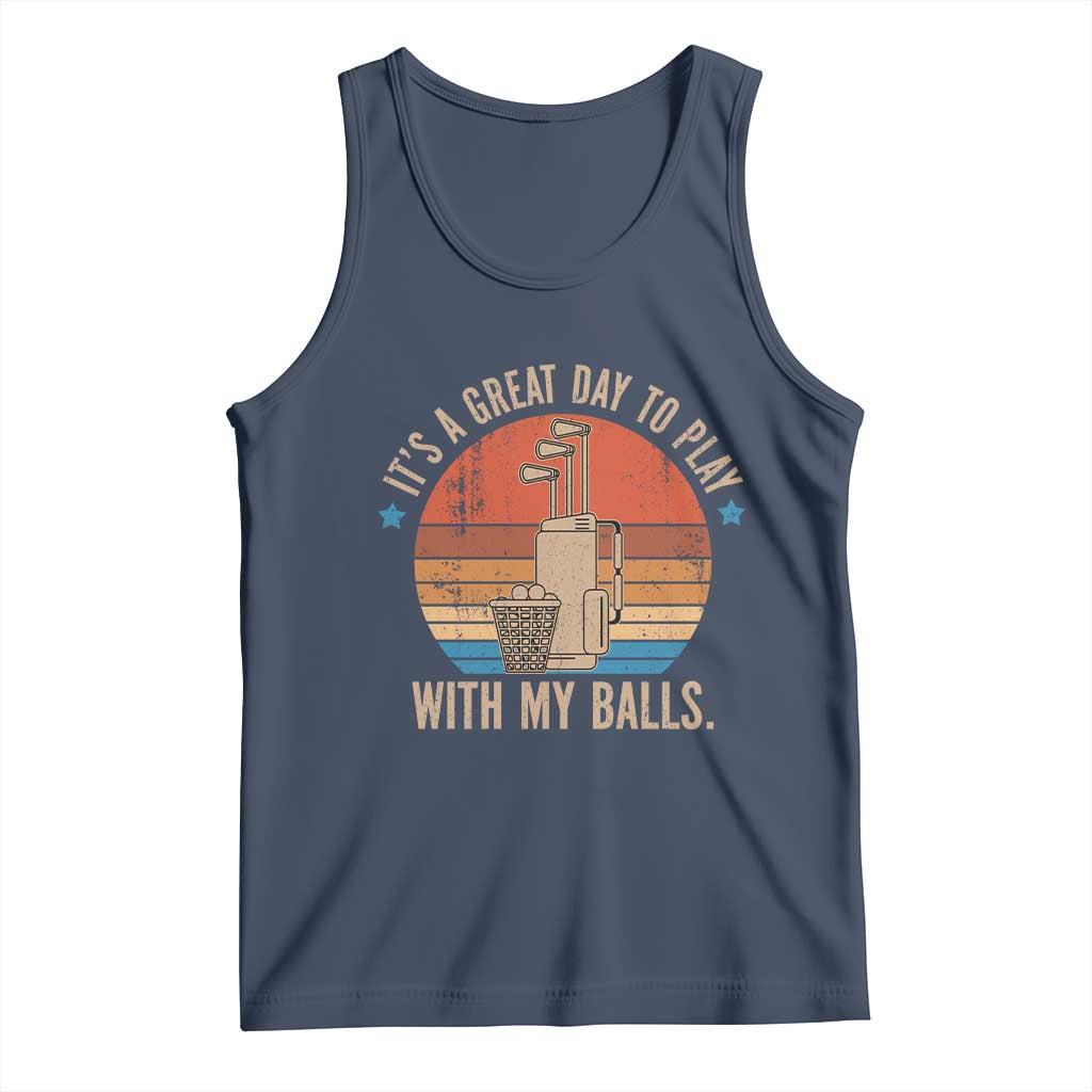 Funny Golf Tank Top Retro Its A Great Day To Play With My Balls - Wonder Print Shop