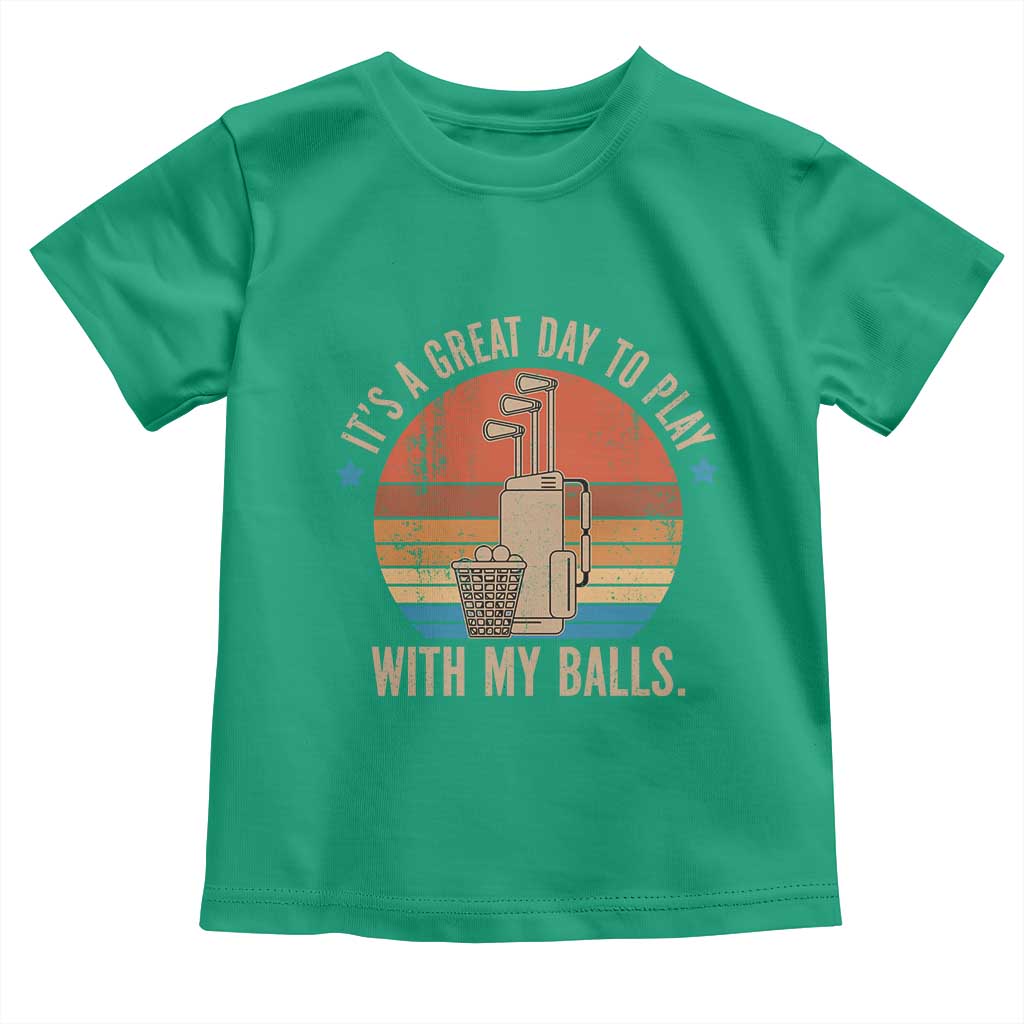 Funny Golf Toddler T Shirt Retro Its A Great Day To Play With My Balls - Wonder Print Shop