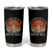 Funny Golf Tumbler Cup Retro Its A Great Day To Play With My Balls - Wonder Print Shop
