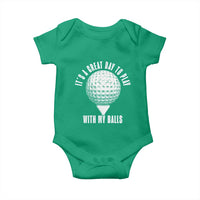 Funny Golf Baby Onesie Its A Great Day To Play With My Balls - Wonder Print Shop