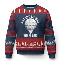 Funny Golf Ugly Christmas Sweater Its A Great Day To Play With My Balls - Wonder Print Shop