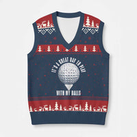 Funny Golf V-Neck Knit Sweater Vest Its A Great Day To Play With My Balls - Wonder Print Shop
