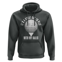 Funny Golf Hoodie Its A Great Day To Play With My Balls - Wonder Print Shop